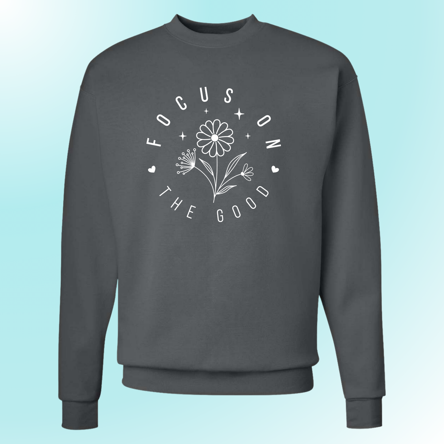 Focus on the Good - Crewneck